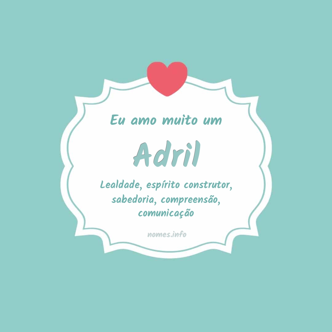 Eu amo muito Adril