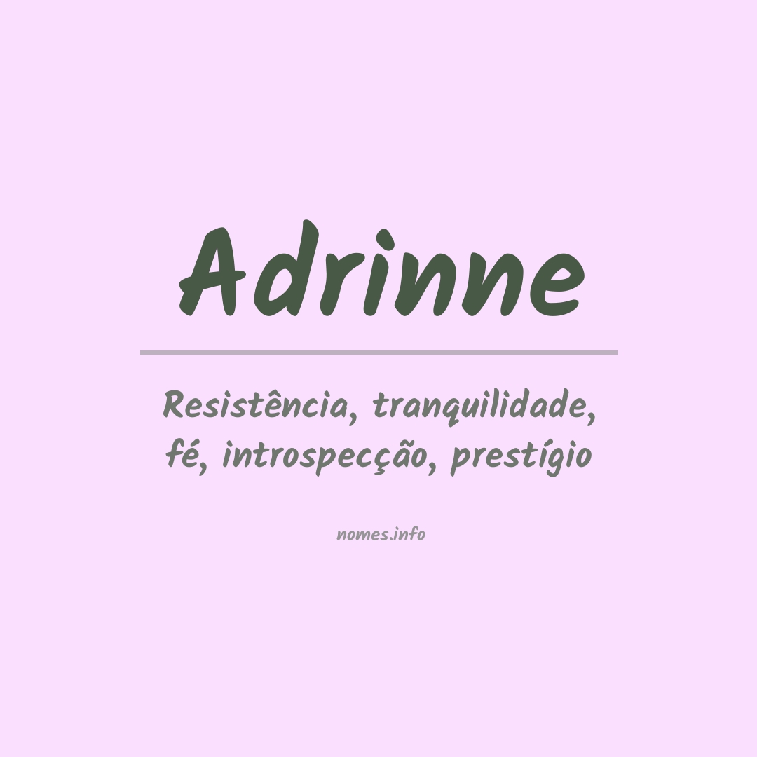 Significado do nome Adrinne Significado do nome Adrinne