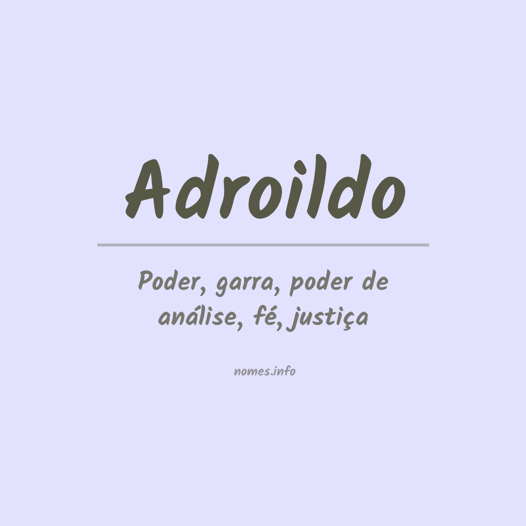 Significado do nome Adroildo