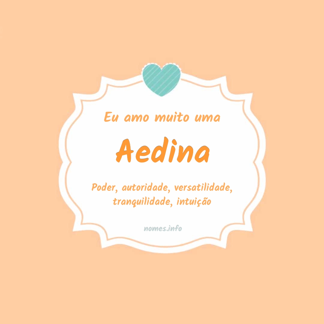 Eu amo muito Aedina