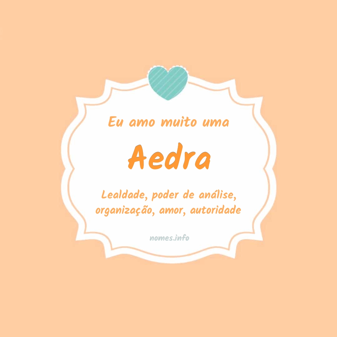 Eu amo muito Aedra