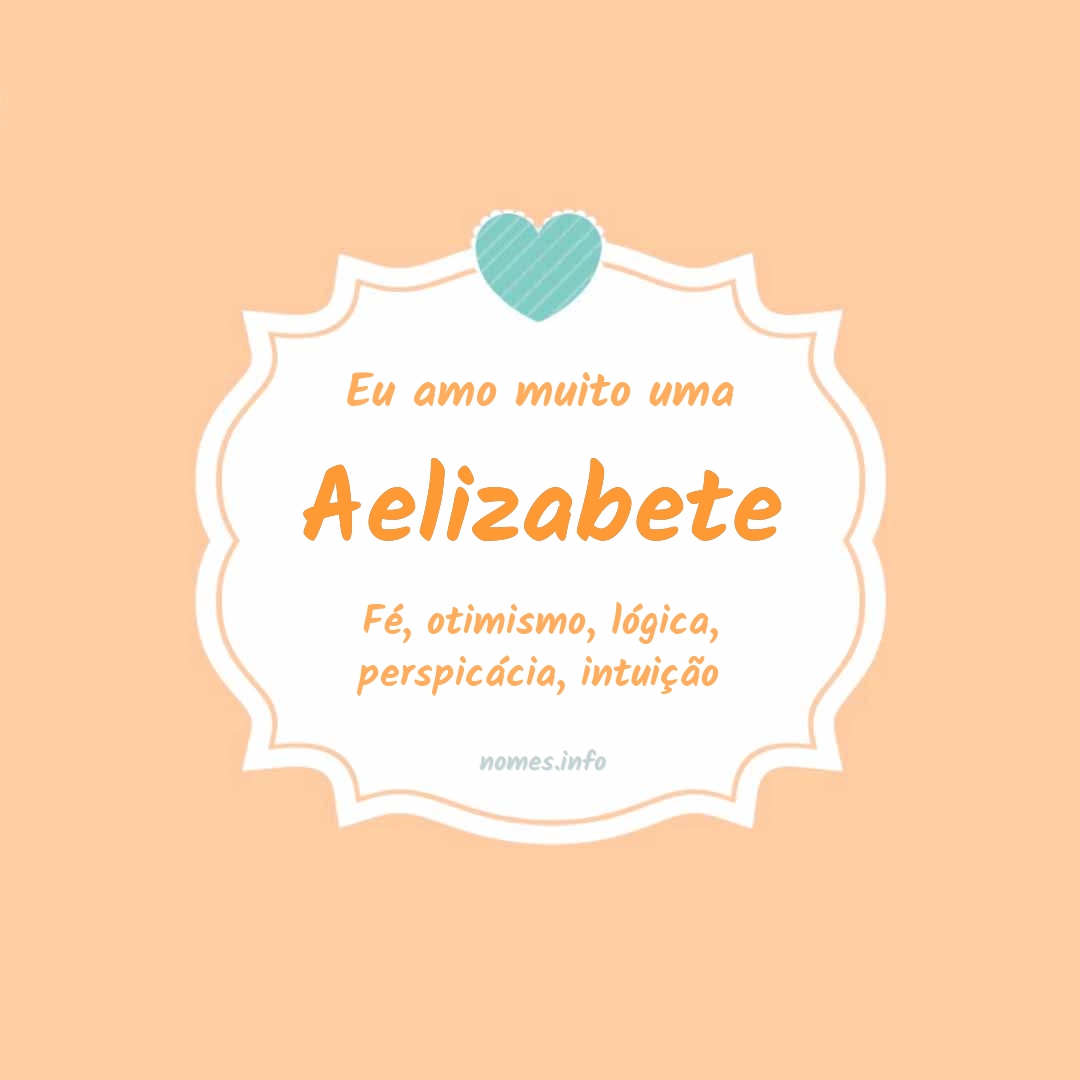 Eu amo muito Aelizabete