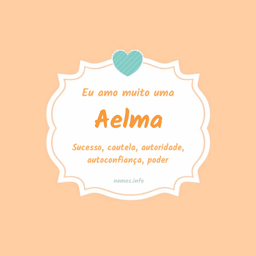 Eu amo muito Aelma