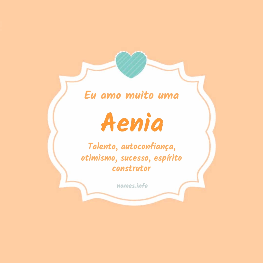 Eu amo muito Aenia