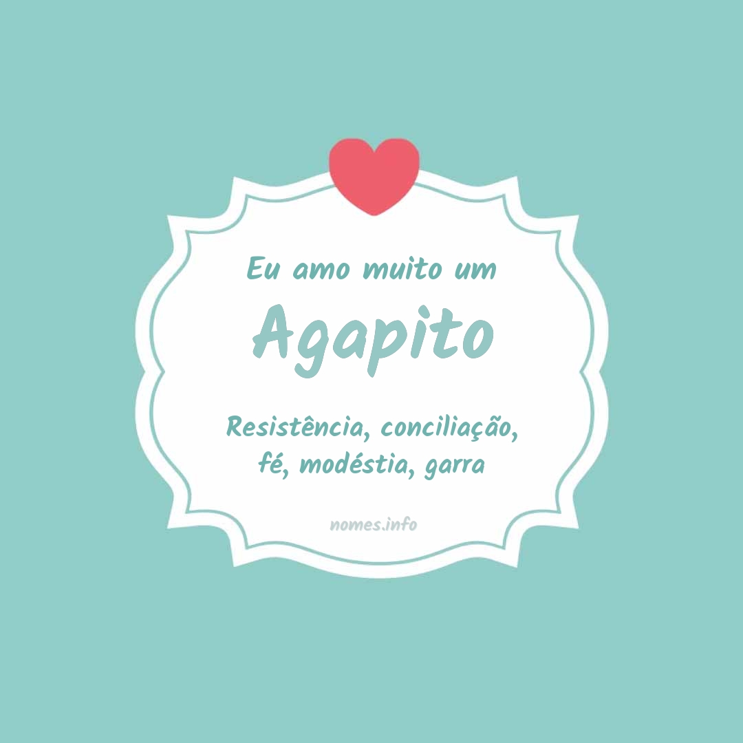 Eu amo muito Agapito