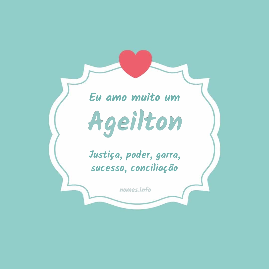 Eu amo muito Ageilton