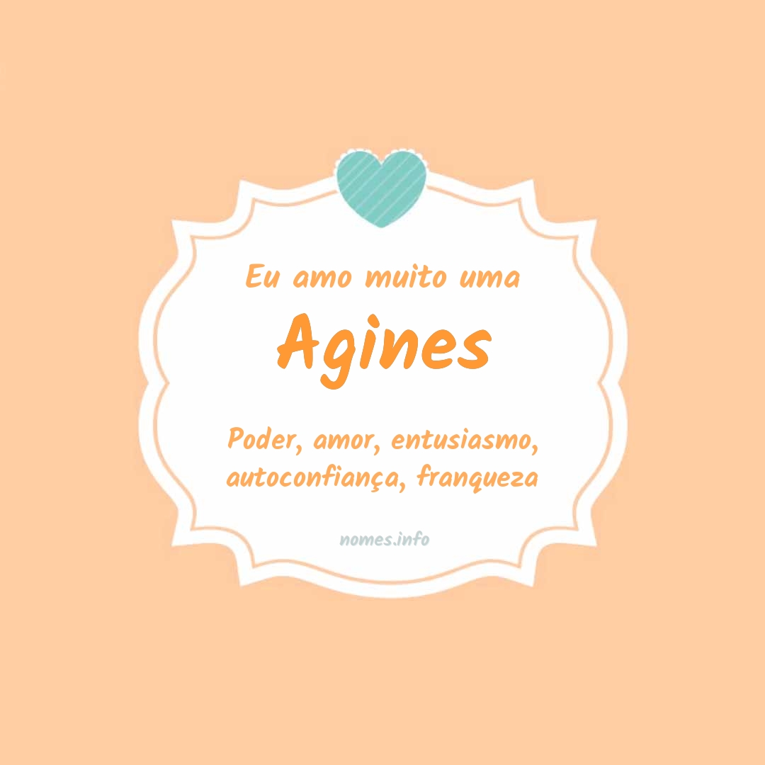 Eu amo muito Agines