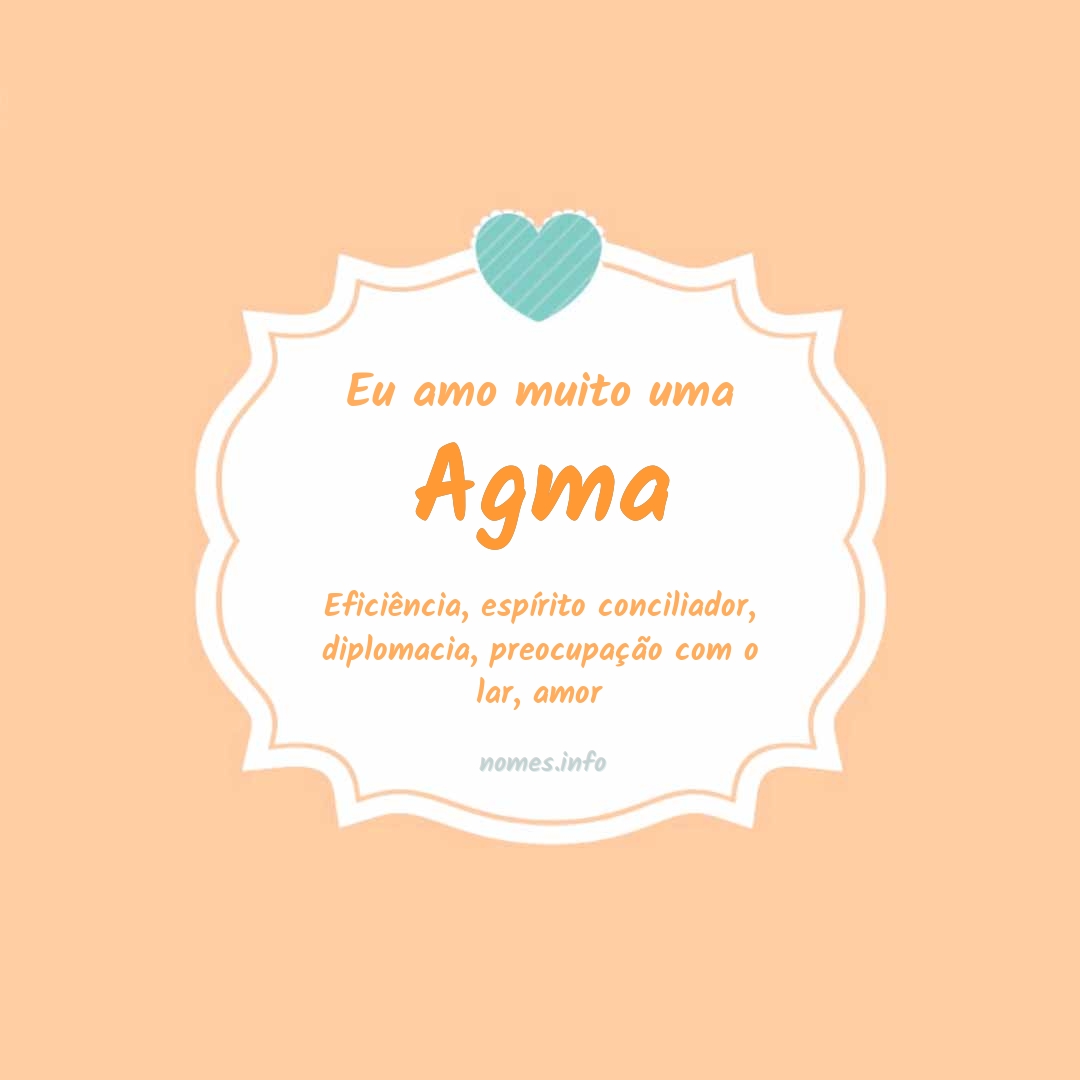 Eu amo muito Agma