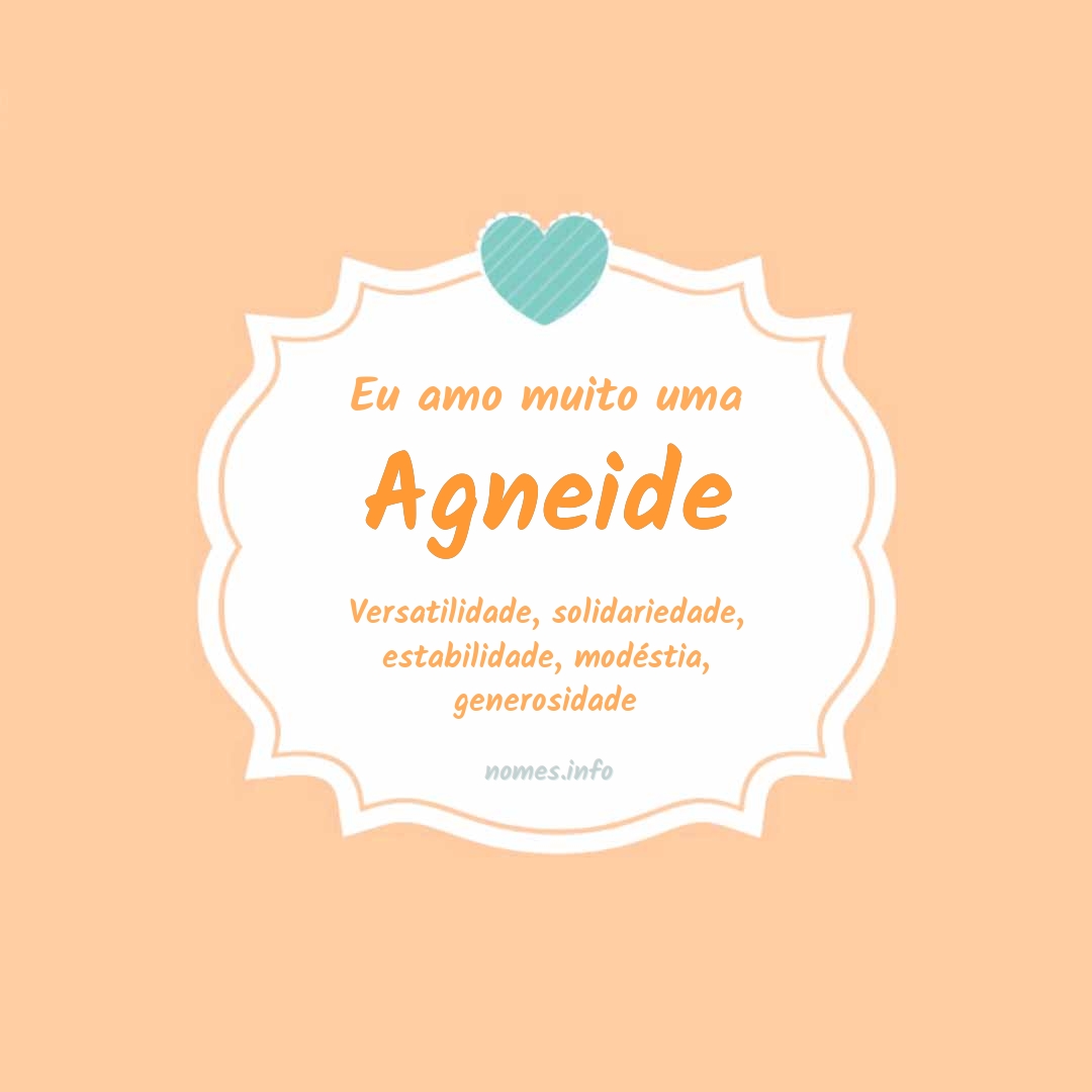 Eu amo muito Agneide