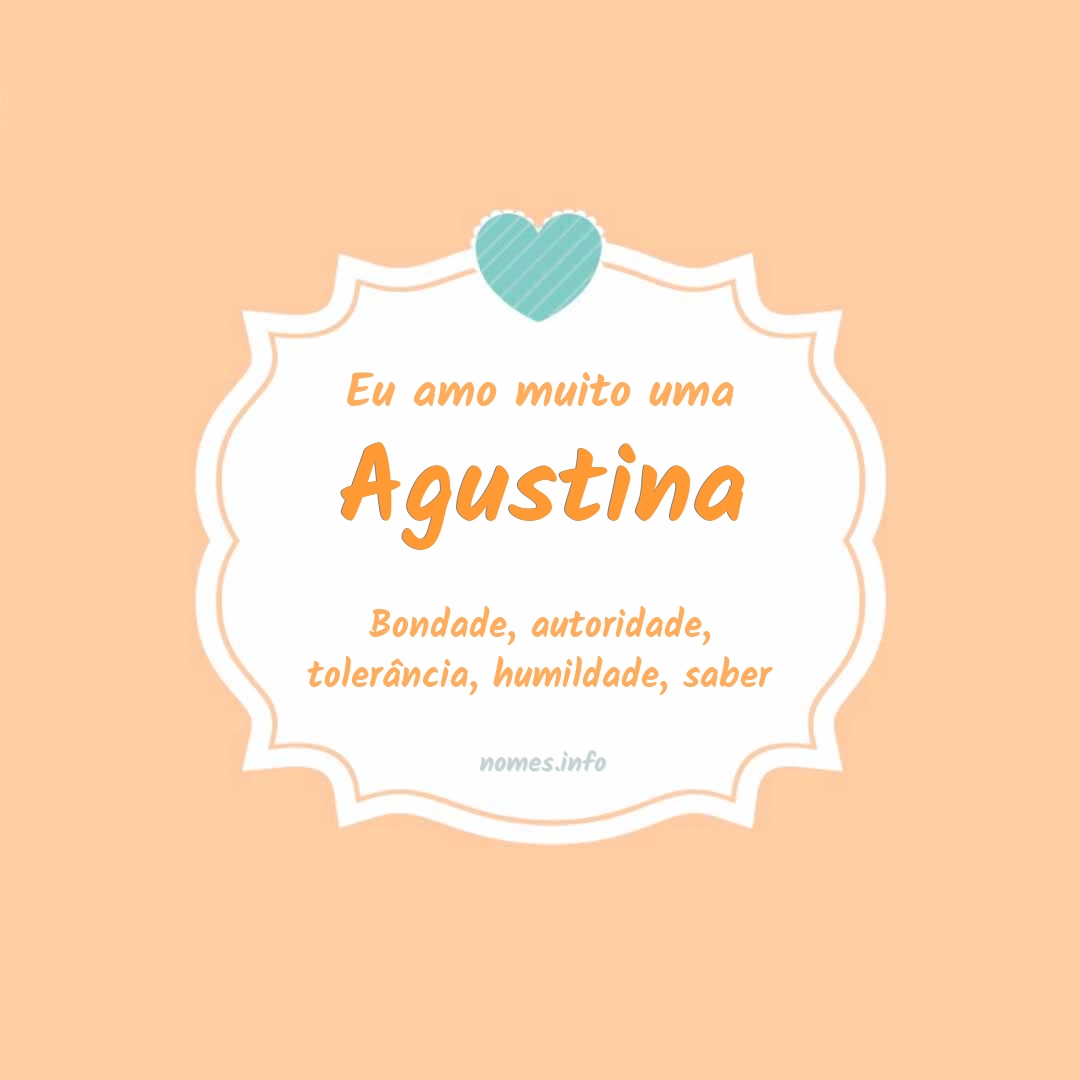 Eu amo muito Agustina