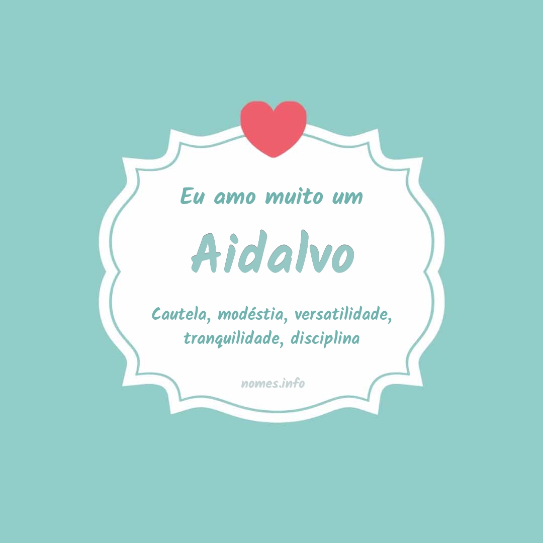 Eu amo muito Aidalvo