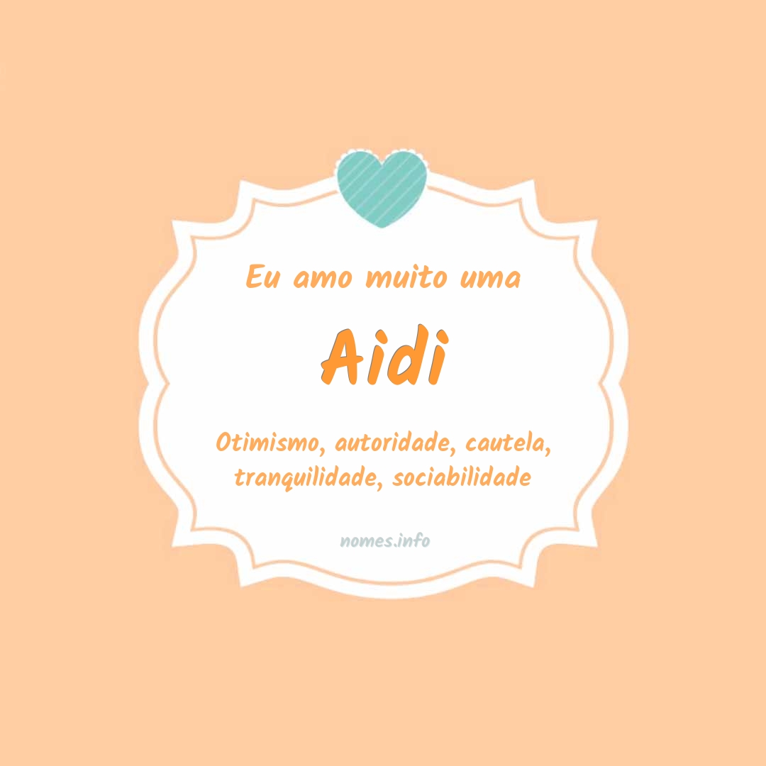 Eu amo muito Aidi