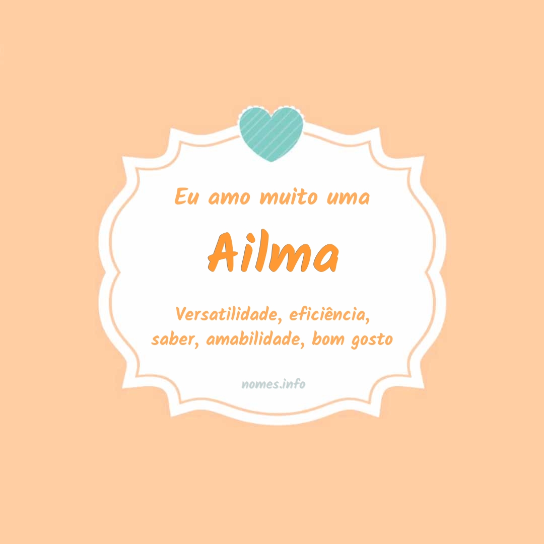 Eu amo muito Ailma