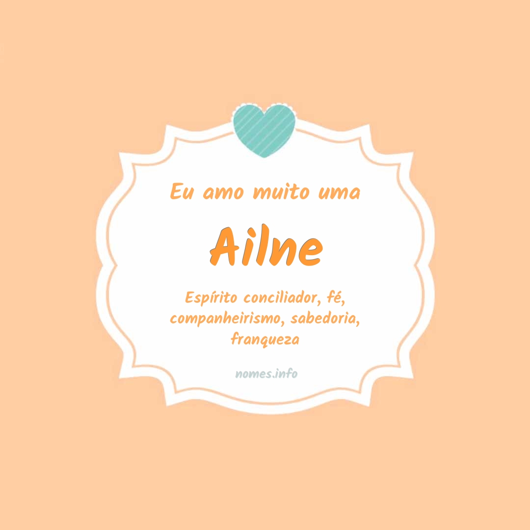 Eu amo muito Ailne