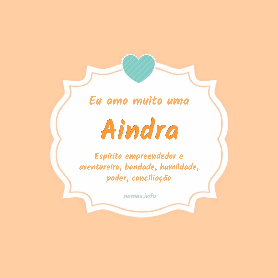 Eu amo muito Aindra