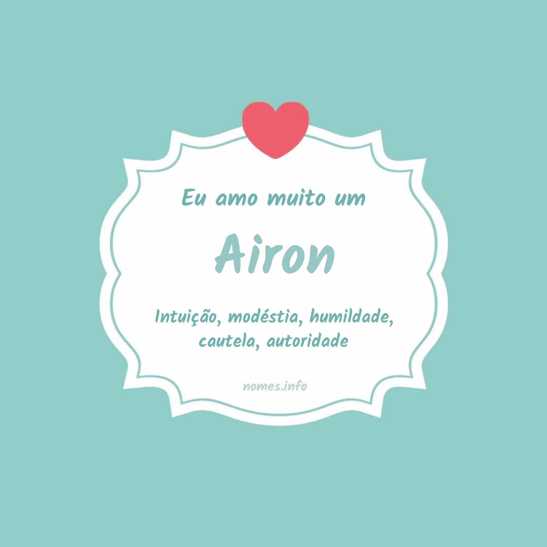 Eu amo muito Airon