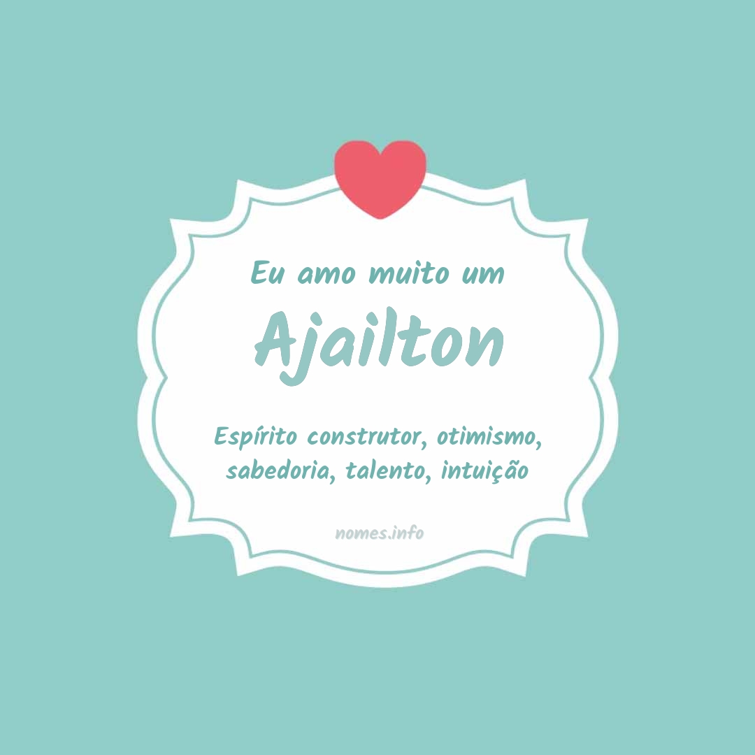 Eu amo muito Ajailton