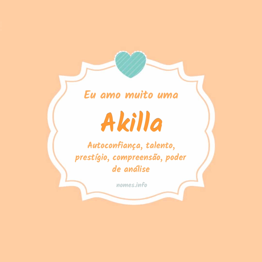 Eu amo muito Akilla