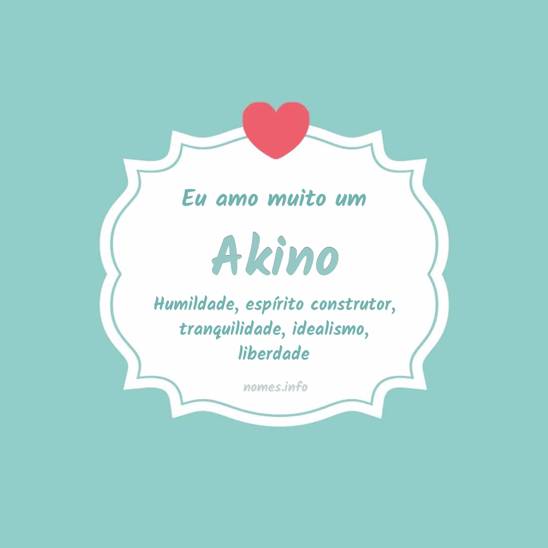 Eu amo muito Akino