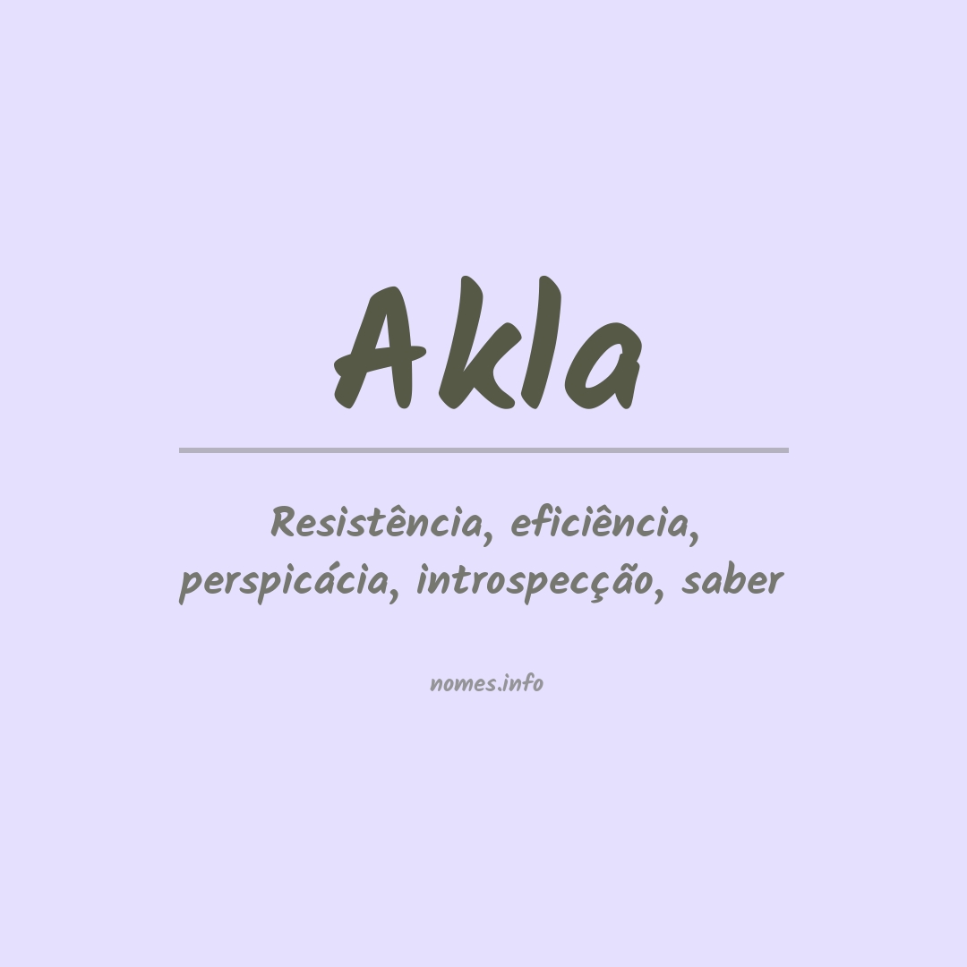 Significado do nome Akla Significado do nome Akla