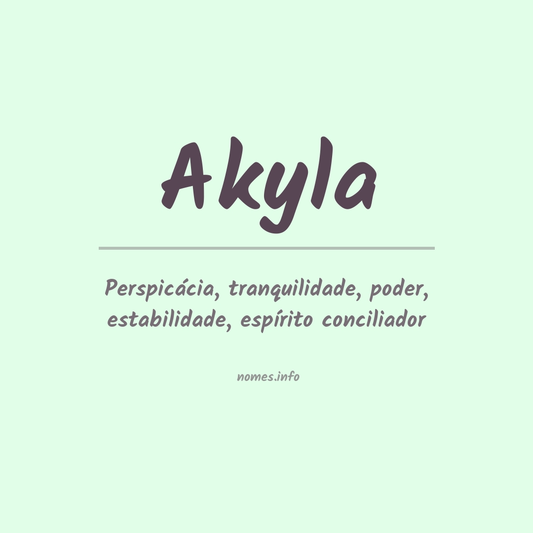 Significado do nome Akyla Significado do nome Akyla