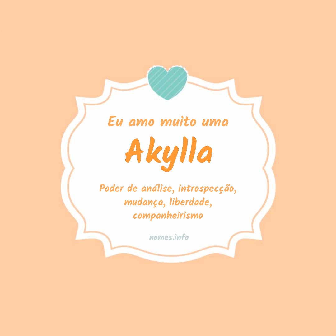 Eu amo muito Akylla