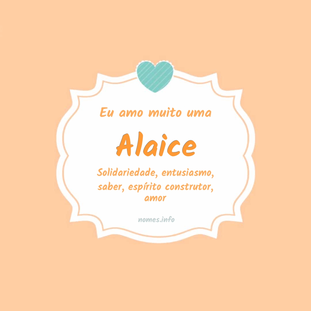 Eu amo muito Alaice