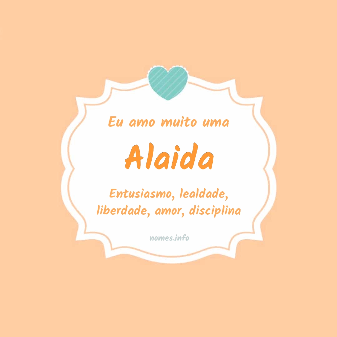 Eu amo muito Alaida