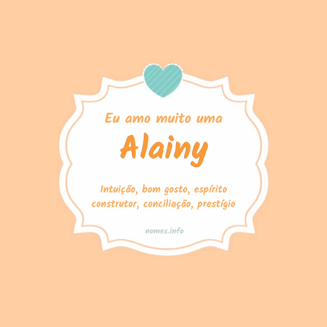 Eu amo muito Alainy