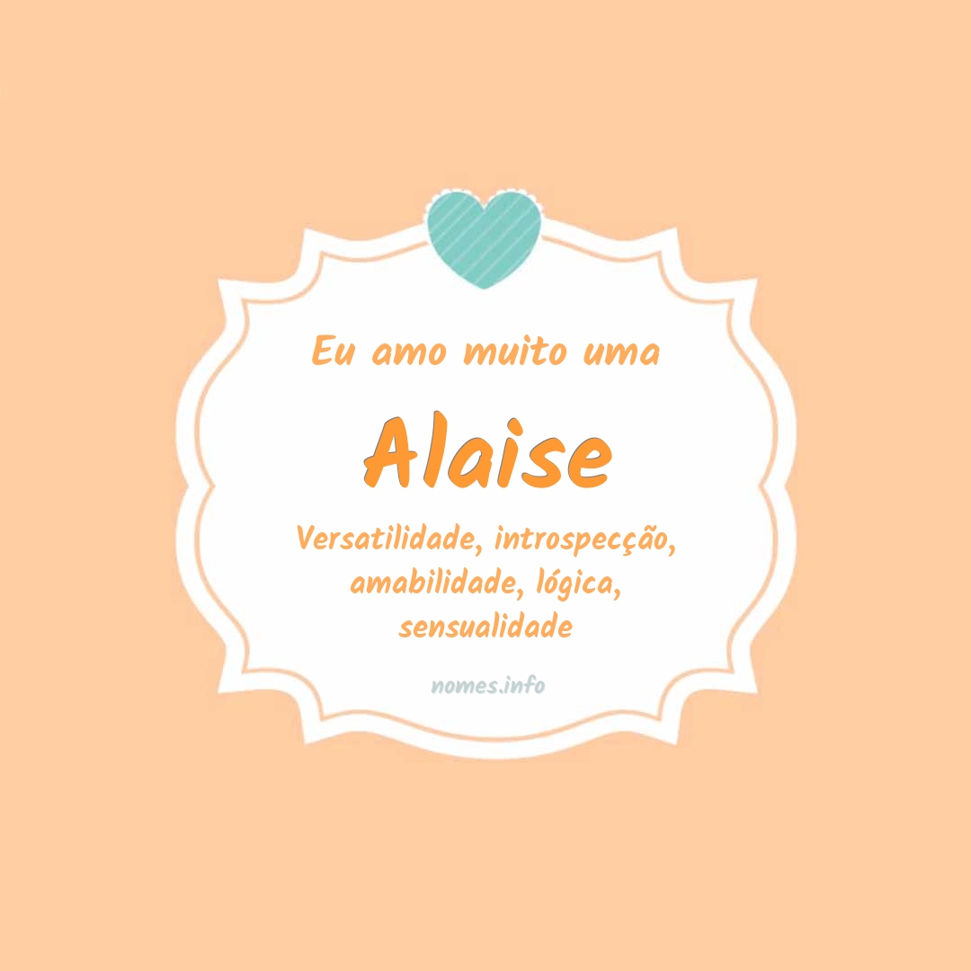 Eu amo muito Alaise