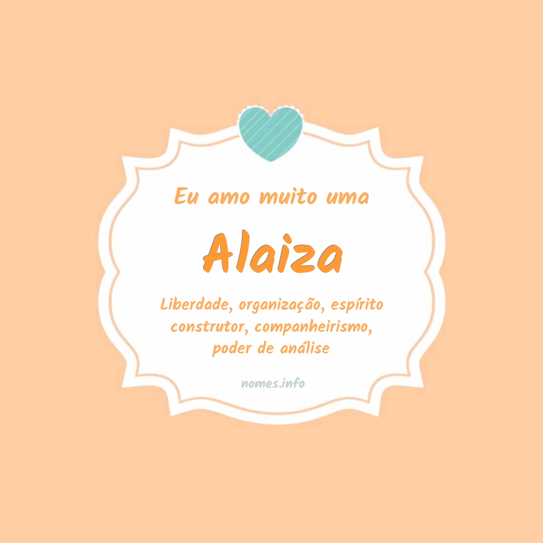 Eu amo muito Alaiza