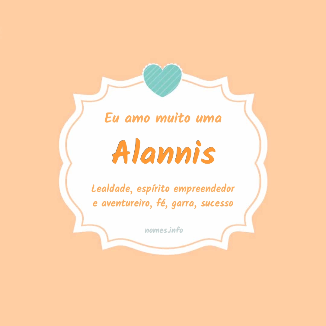 Eu amo muito Alannis