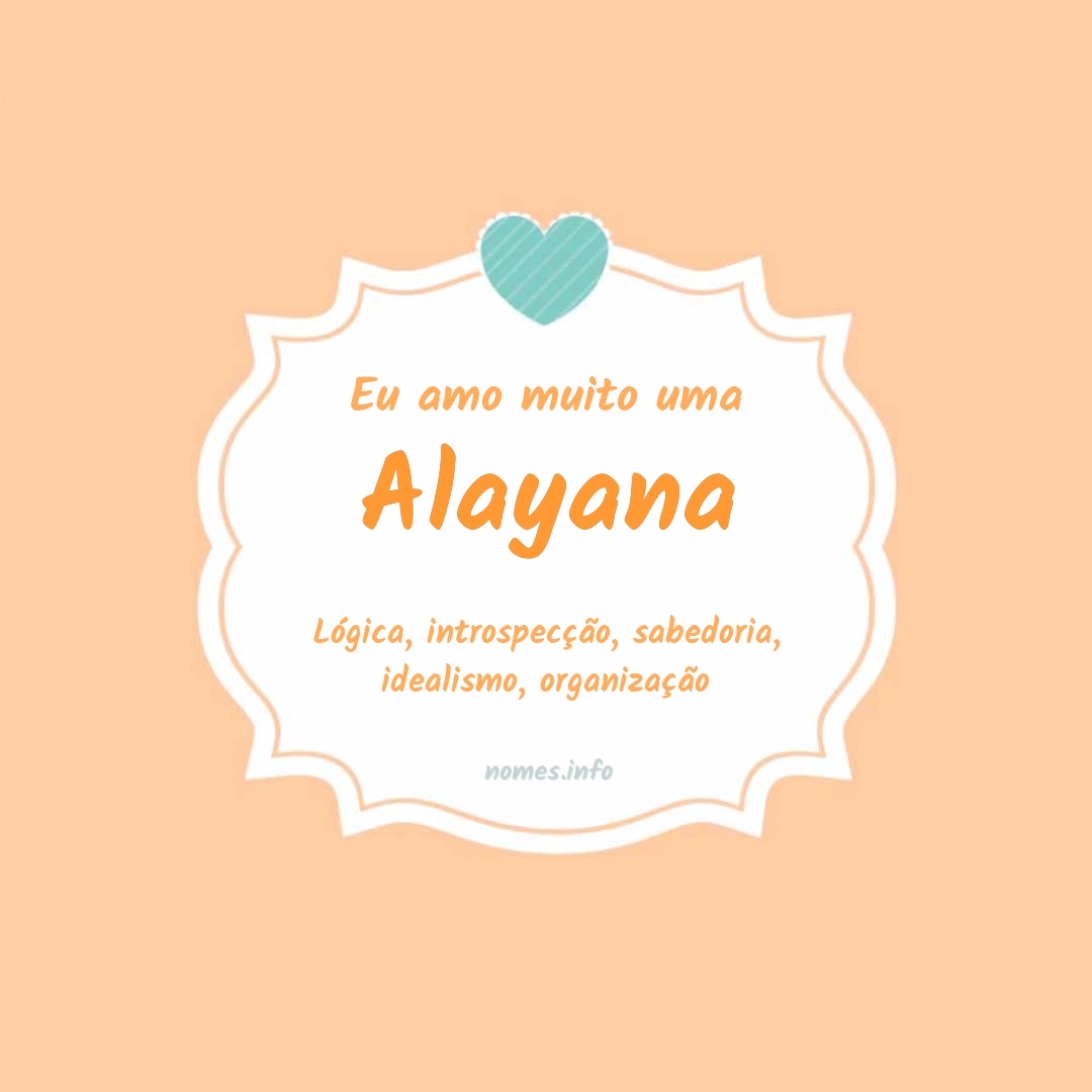 Eu amo muito Alayana