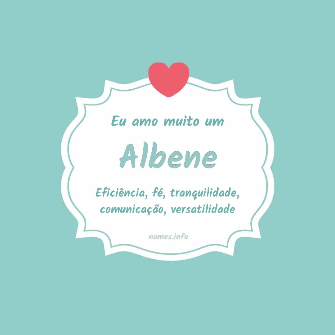 Eu amo muito Albene