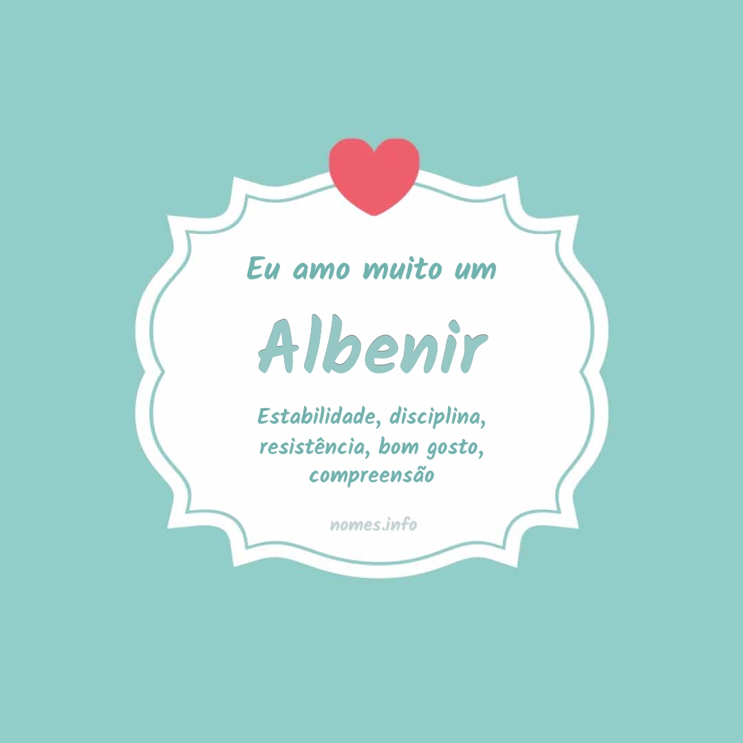 Eu amo muito Albenir