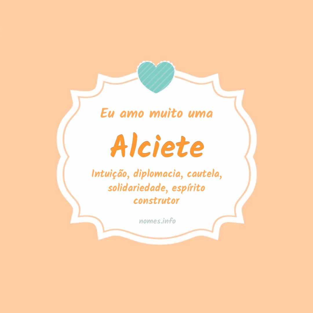 Eu amo muito Alciete