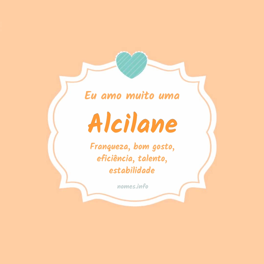 Eu amo muito Alcilane