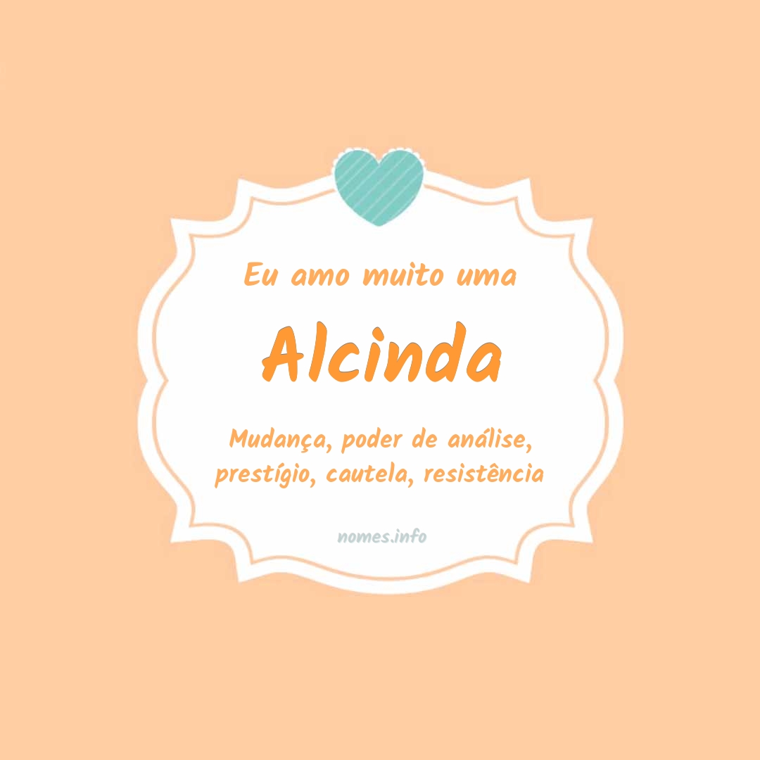 Eu amo muito Alcinda