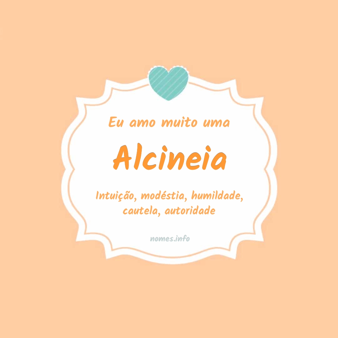 Eu amo muito Alcineia