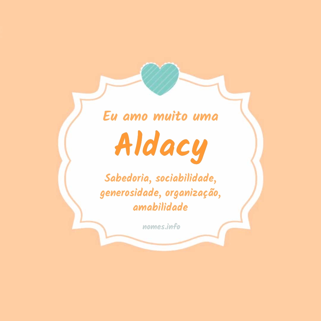 Eu amo muito Aldacy