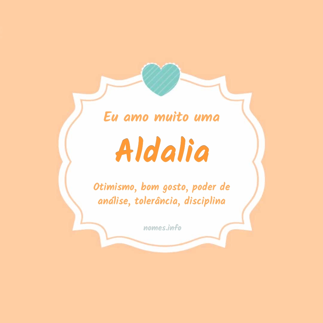 Eu amo muito Aldalia