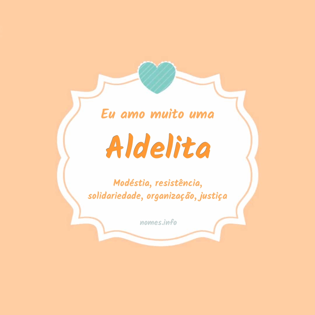 Eu amo muito Aldelita