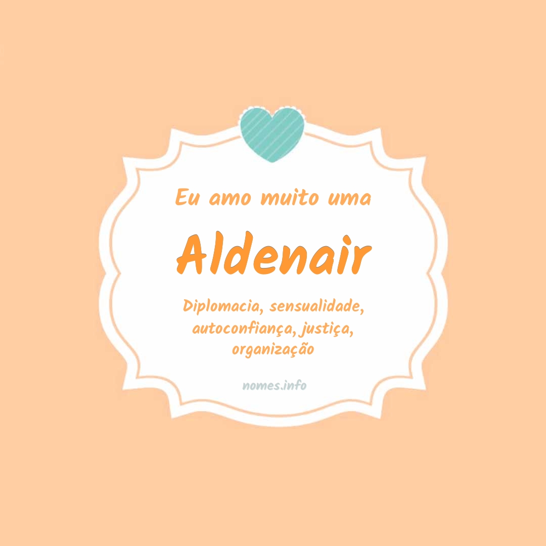 Eu amo muito Aldenair