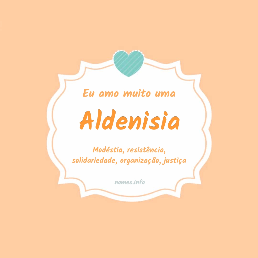 Eu amo muito Aldenisia