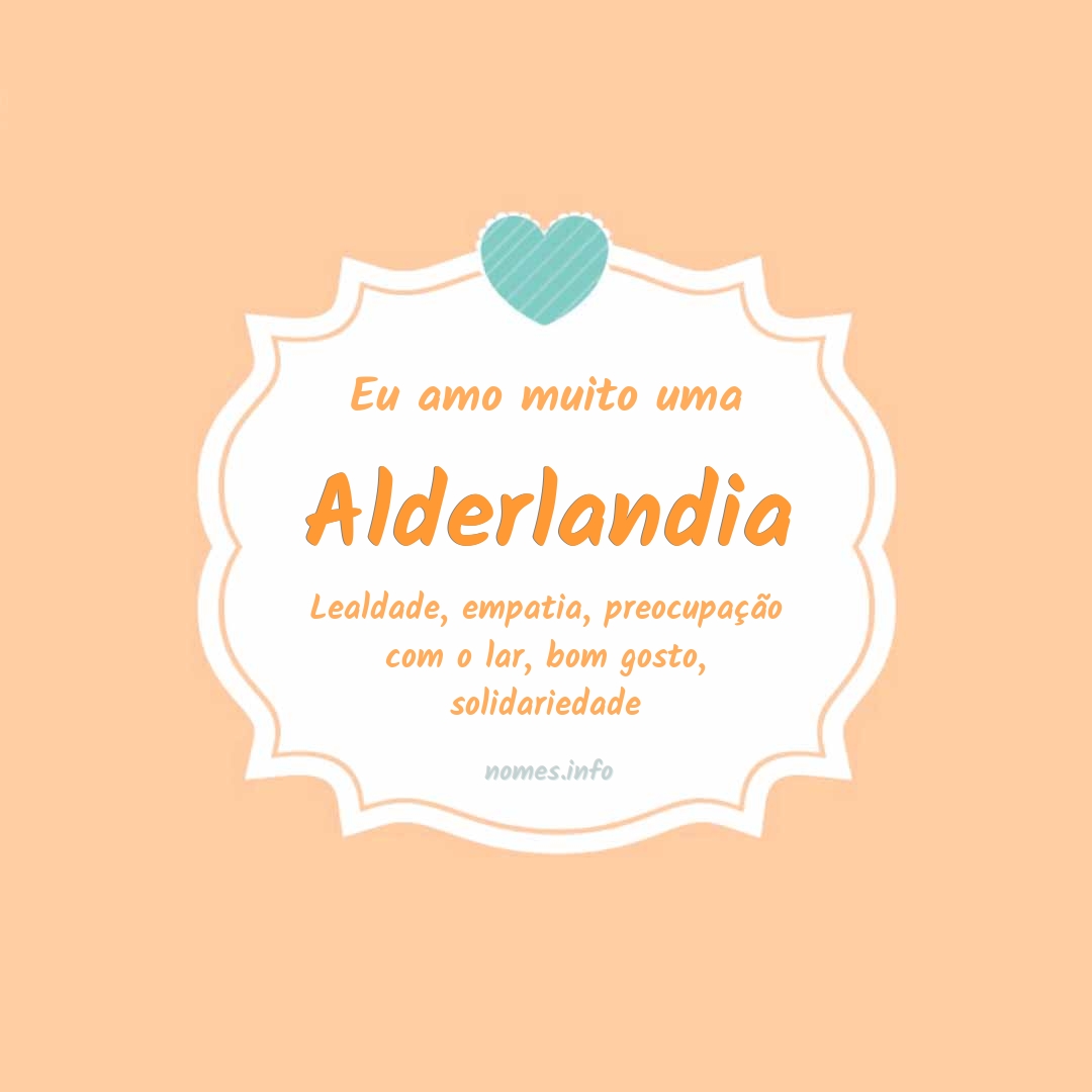 Eu amo muito Alderlandia