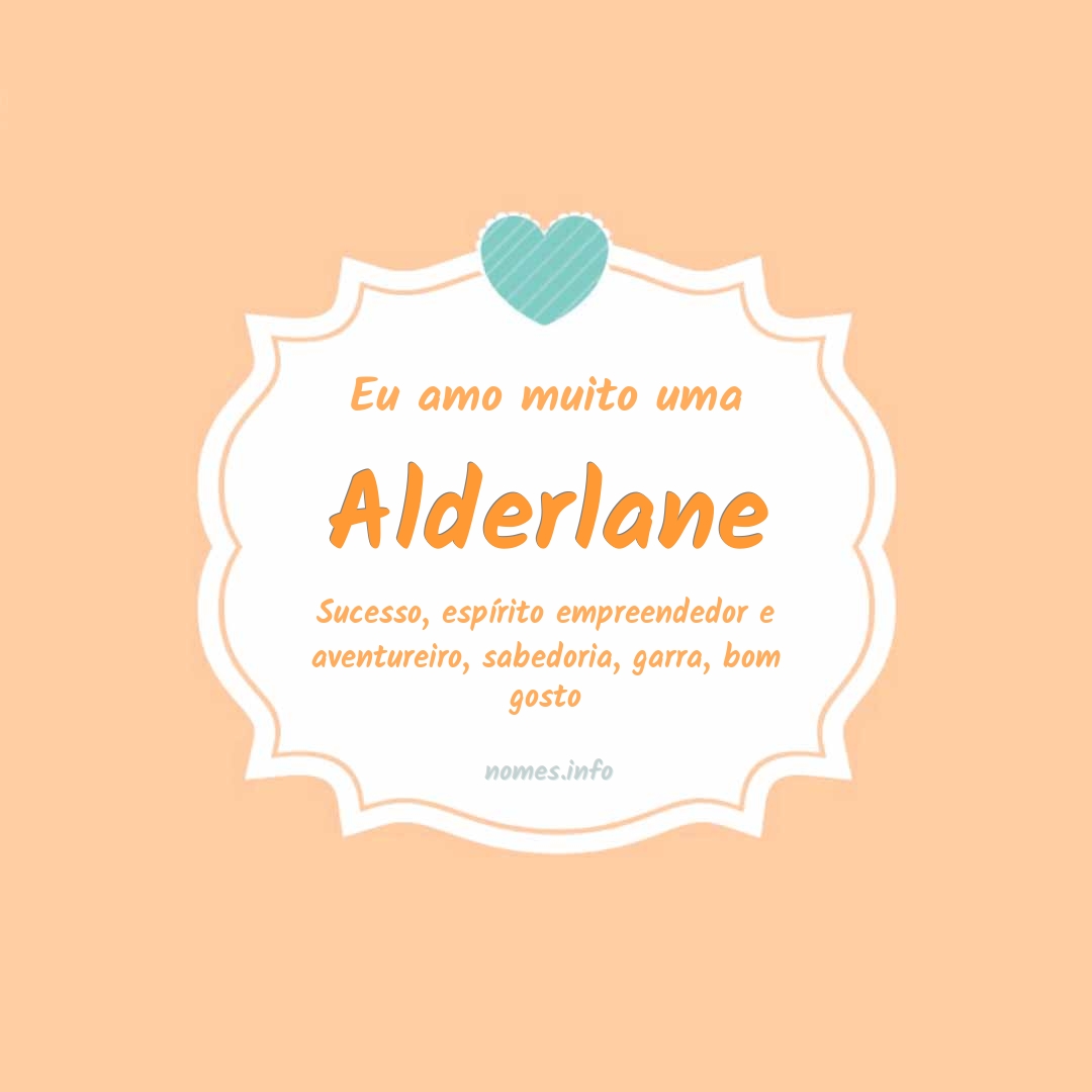 Eu amo muito Alderlane