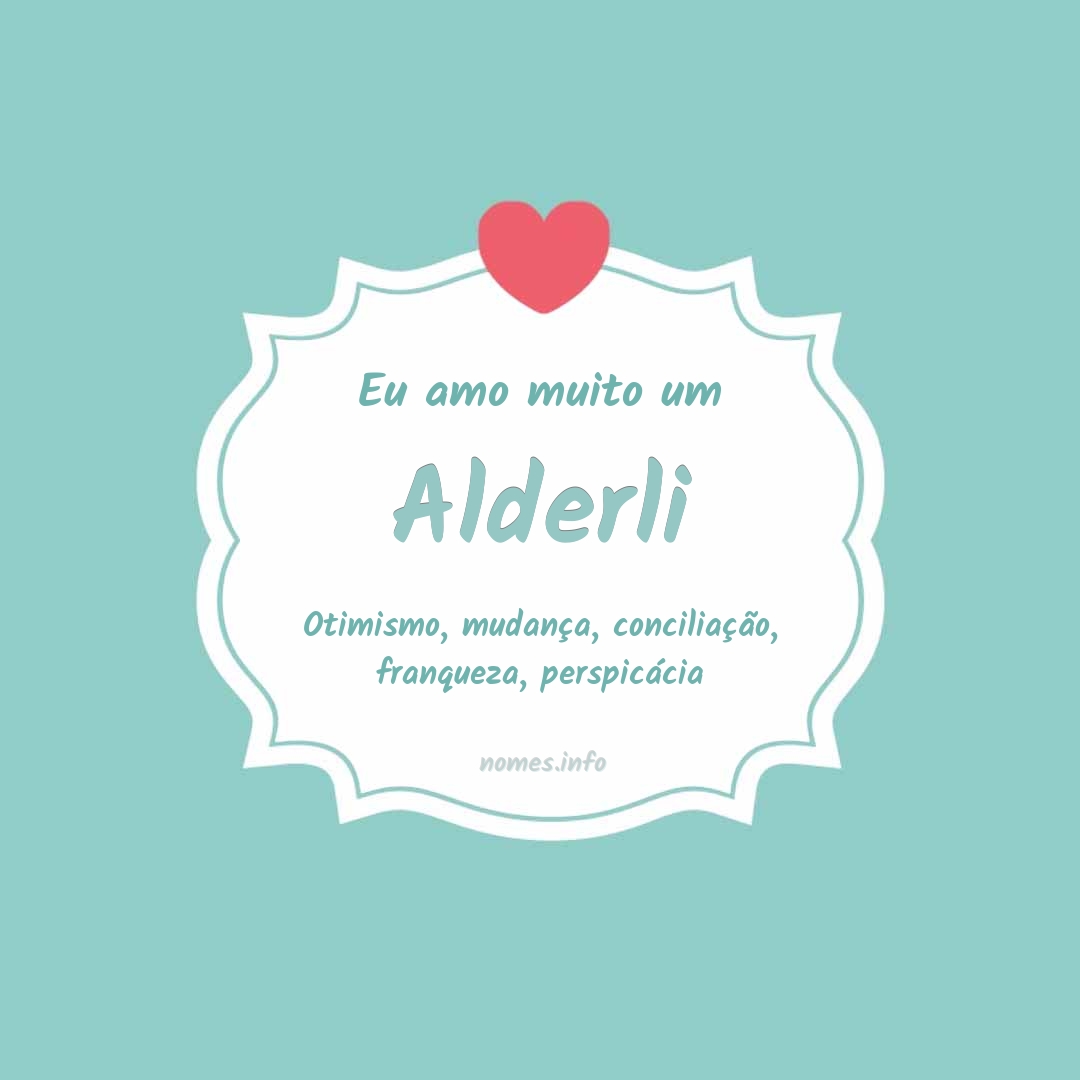 Eu amo muito Alderli