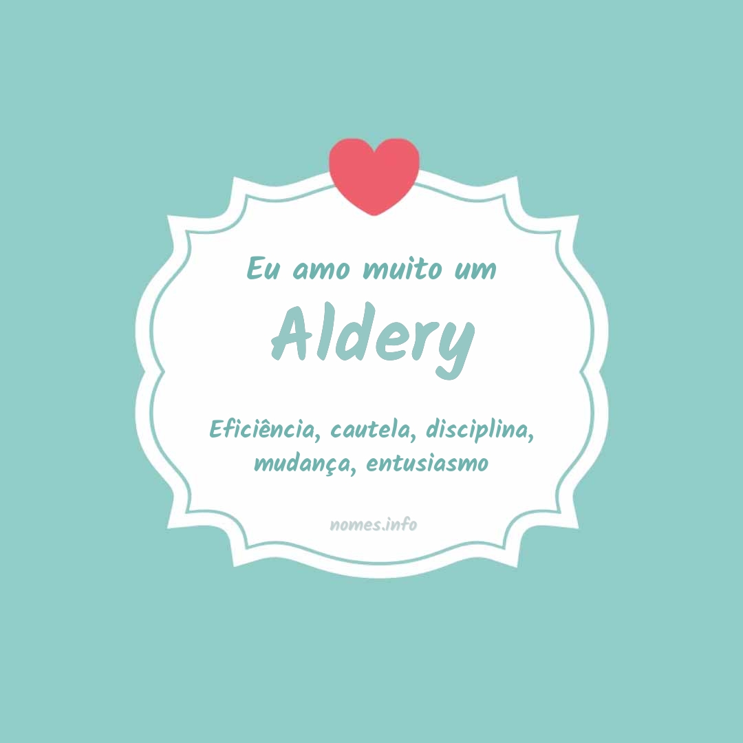 Eu amo muito Aldery