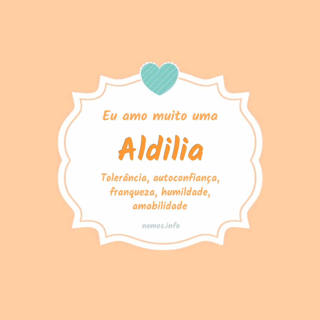 Eu amo muito Aldilia