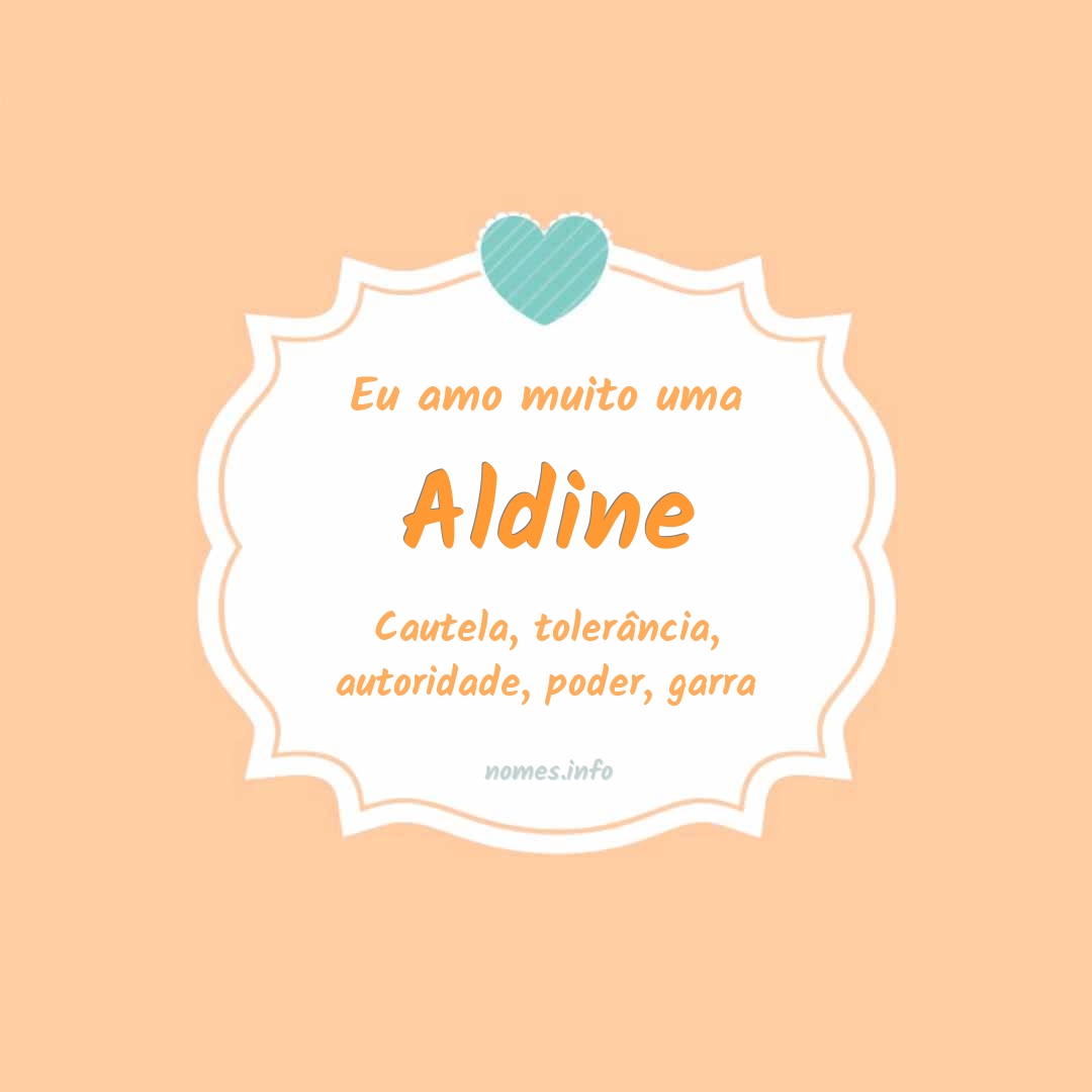 Eu amo muito Aldine